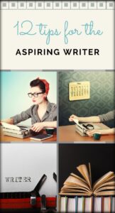 12 Tips for the Aspiring Writer collage